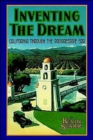 Inventing the Dream : California Through the Progressive Era - Book