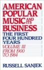 American Popular Music and its Business: Volume III: From 1909 to 1984 - Book