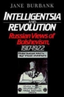 Intelligentsia and Revolution : Russian Views of Bolshevism, 1917-1922 - Book