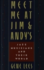 Meet Me at Jim and Andy's : Jazz Musicians and Their World - Book