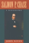 Salmon P. Chase: A Biography - Book