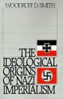The Ideological Origins of Nazi Imperialism - Book