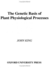 The Genetic Basis of Plant Physiological Processes - Book