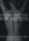 Human Anatomy for Artists : The Elements of Form - Book
