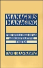 Managers Managing : The Workings of an Administrative System - Book