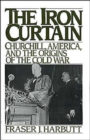 The Iron Curtain : Churchill, America, and the Origins of the Cold War - Book