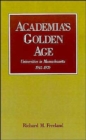 Academia's Golden Age : Universities in Massachusetts, 1945-1970 - Book