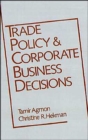 Trade Policy and Corporate Business Decisions - Book