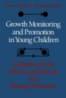 Growth Monitoring and Promotion in Young Children : Guidelines for the Selection of Methods and Training Techniques - Book