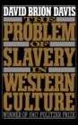 The Problem of Slavery in Western Culture - Book