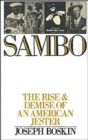 Sambo : The Rise and Demise of an American Jester - Book