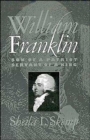 William Franklin : Son of a Patriot, Servant of a King - Book