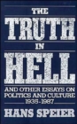 The Truth in Hell and Other Essays on Politics and Culture, 1935-1987 - Book