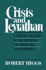Crisis and Leviathan : Critical Episodes in the Growth of American Government : A Pacific Research Institute for Public Policy Book - Book