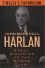 John Marshall Harlan : Great Dissenter of the Warren Court - Book