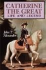 Catherine the Great : Life and Legend - Book