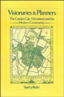Visionaries and Planners : The Garden City Movement and the Modern Community - Book