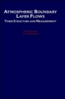 Atmospheric Boundary Layer Flows : Their Structure and Measurement - Book