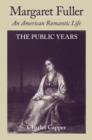 Margaret Fuller : An American Romantic Life, The Public Years, Volume II - Book