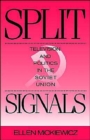 Split Signals : Television and Politics in the Soviet Union - Book