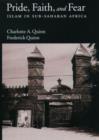 Pride, Faith and Fear : Islam in Sub-Saharan Africa - Book