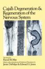 Cajal's Degeneration and Regeneration of the Nervous System - Book