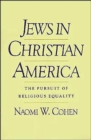 Jews in Christian America : The Pursuit of Religious Equality - Book