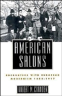 American Salons : Encounters with European Modernism 1885-1917 - Book