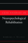 Case Studies in Neuropsychological Rehabilitation - Book