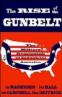 The Rise of the Gunbelt : The Military Remapping of Industrial America - Book