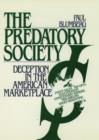 The Predatory Society : Deception in the American Marketplace - Book