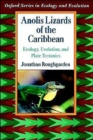 Anolis Lizards of the Caribbean : Ecology, Evolution, and Plate Tectonics - Book