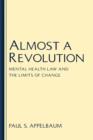 Almost a Revolution : Mental Health Law and the Limits of Change - Book