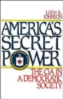 America's Secret Power : The CIA in a Democratic Society - Book