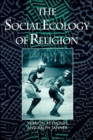 The Social Ecology of Religion - Book