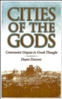 Cities of the Gods : Communist Utopias in Greek Thought - Book