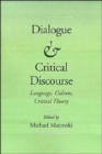Dialogue and Critical Discourse : Language, Culture, Critical Theory - Book
