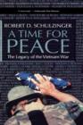A Time for Peace : The Legacy of the Vietnam War - Book