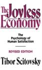 The Joyless Economy : The Psychology of Human Satisfaction - Book