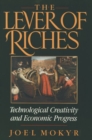 The Lever of Riches : Technological Creativity and Economic Progress - Book
