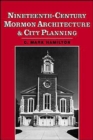 Nineteenth-Century Mormon Architecture and City Planning - Book