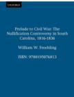 Prelude to Civil War : The Nullification Controversy in Southern Carolina, 1816-1836 - Book