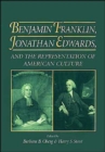 Benjamin Franklin, Jonathan Edwards, and the Representation of American Culture - Book