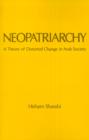 Neopatriarchy : A Theory of Distorted Change in Arab Society - Book