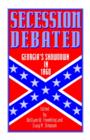 Secession Debated : Georgia's Showdown in 1860 - Book