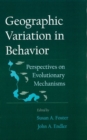 Geographic Variation in Behavior : Perspectives on Evolutionary Mechanisms - Book