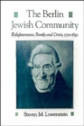 The Berlin Jewish Community : Enlightenment, Family and Crisis, 1770-1830 - Book