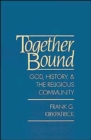 Together Bound : God, History, and the Religious Community - Book