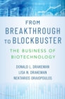 From Breakthrough to Blockbuster : The Business of Biotechnology - Book