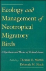 Ecology and Management of Neotropical Migratory Birds : A Synthesis and Review of Critical Issues - Book